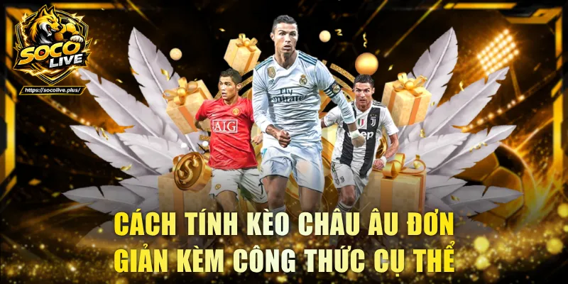 cách tính kèo châu Âu