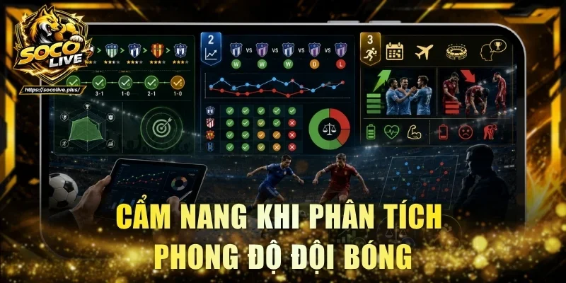 Cẩm nang khi phân tích phong độ đội bóng