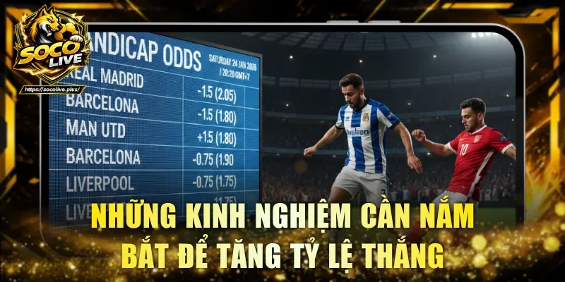 Những kinh nghiệm cần nắm bắt để tăng tỷ lệ thắng