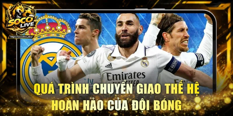 Quá trình chuyển giao thế hệ hoàn hảo của đội bóng