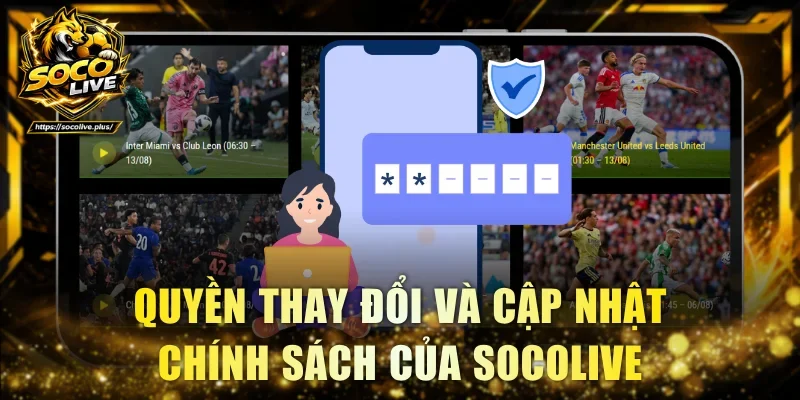Quyền thay đổi và cập nhật chính sách của Socolive